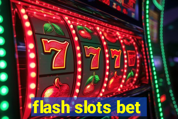 flash slots bet